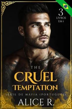 The Cruel Temptation Série de Máfia, 3 Livros em 1! - Mafia Romance Português