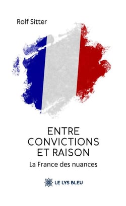 Entre convictions et raison - La France des nuances