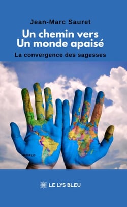 Un chemin vers un monde apaisé - La convergence des sagesses