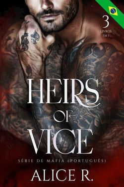 Heirs of Vice Série de Máfia, 3 Livros em 1! - Mafia Romance Português
