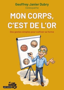 Mon corps, c'est de l'or : Des gestes simples pour cultiver sa forme