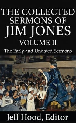 The Collected Sermons of Jim Jones - The Collected Sermons of Jim Jones, #2