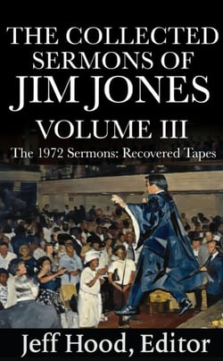 The Collected Sermons of Jim Jones - The Collected Sermons of Jim Jones, #3