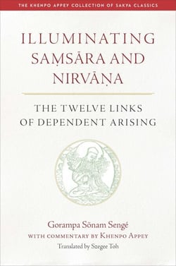 Illuminating Samsara and Nirvana - The Twelve Links of Dependent Arising