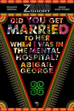 Did You get Married to Her when I was in the Mental Hospital? - ZamaShort, #12