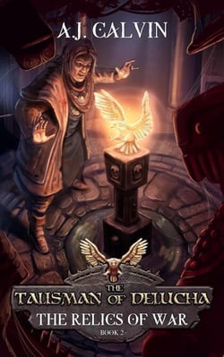 The Talisman of Delucha - The Relics of War, #2