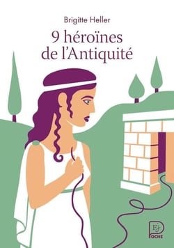 9 héroïnes de l'Antiquité