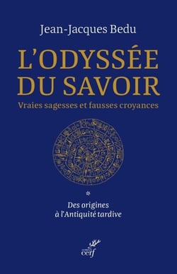 L'odyssée du savoir - Vraies sagesses et fausses croyances
