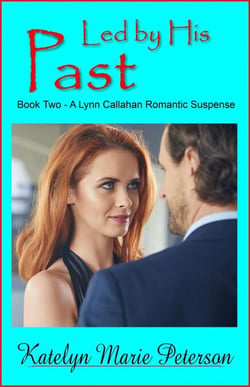 Led by His Past - A Lynn Callahan Romantic Suspense, #2