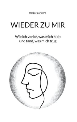 WIEDER ZU MIR - Wie ich verlor, was mich hielt und fand, was mich trug