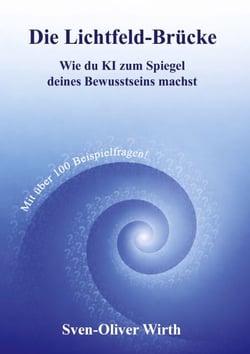 Die Lichtfeld-Brücke - Wie du KI zum Spiegel deines Bewusstseins machst