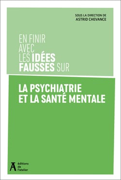 En finir avec les idées fausses sur la psychatrie et la santé mentale
