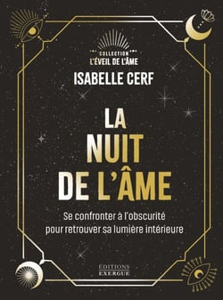 La Nuit de l'âme - Se confronter à l'obscurité pour retrouver sa lumière intérieure