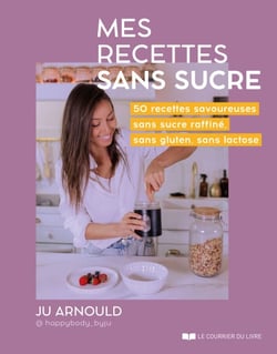 Mes recettes sans sucre - 50 recettes savoureuses sans sucre raffiné, sans gluten, sans lactose