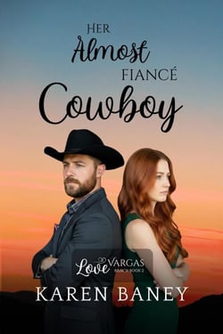 Her Almost Fiancé Cowboy - Love at Vargas Ranch, #2