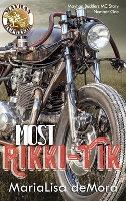 Most Rikki-Tik: Mayhan Bucklers MC Book One - Mayhan Bucklers MC, #1