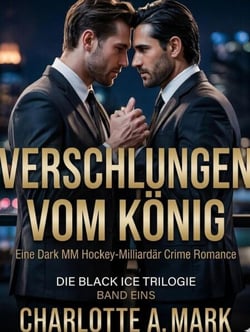 Verschlungen Vom König - Die Black Ice Trilogie, #1