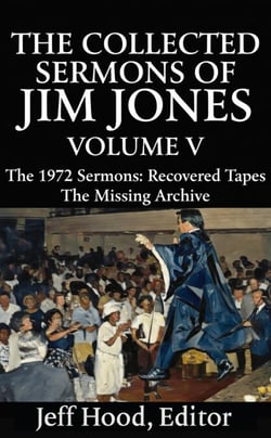The Collected Sermons of Jim Jones - The Collected Sermons of Jim Jones, #5