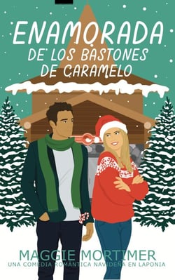 Enamorada de los Bastones de Caramelo: Una comedia romántica navideña en Laponia - Serie Enamorada de Viajar, #4