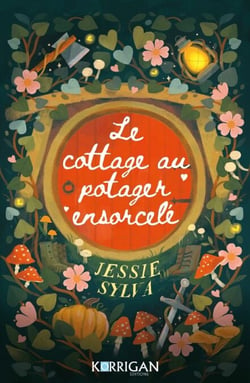 Le cottage au potager ensorcelé T1 - Confidences de créatures mal lunées