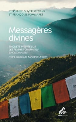 Messagères divines - Enquête inédite sur les femmes chamanes bhoutanaises
