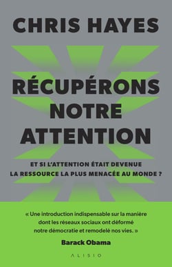 Récupérons notre attention : Et si l'attention était devenue la ressource la plus menacée au monde ?