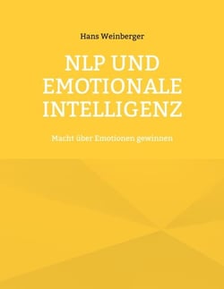 NLP und Emotionale Intelligenz - Macht über Emotionen gewinnen