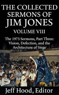 The Collected Sermons of Jim Jones - The Collected Sermons of Jim Jones, #8