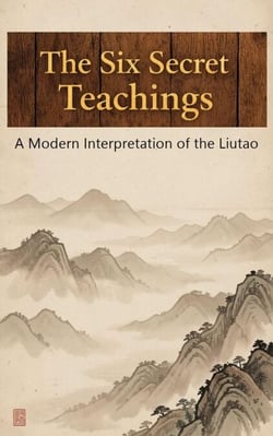 The Six Secret Teachings - Tzu Tactics