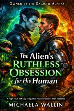 The Alien’s Ruthless Obsession for His Human - Owned by the Galactic Alphas, #4