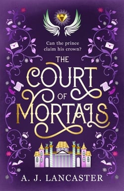 The Court of Mortals - Mortal politics and fae feuds collide in this page-turning cosy romantic fantasy.