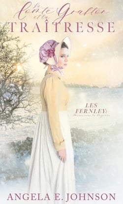 Le Comte Grafton et la Traîtresse - Les Fernley : Amours sous la Régence, #1