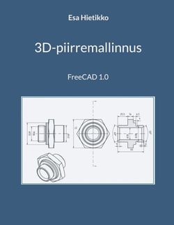 3D-piirremallinnus - FreeCAD 1.0
