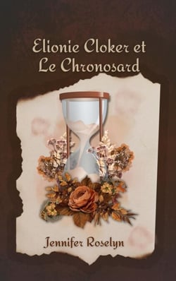 Elionie Cloker et Le chronosard - Elionie Cloker, #1