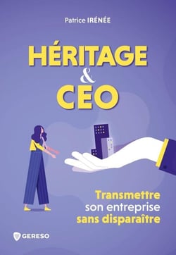 Héritage et ceo - Transmettre son entreprise sans disparaître