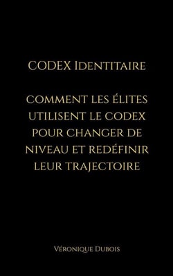 Codex Identitaire, Comment les Élites utilisent le Codex pour changer de niveau et redéfinir leur trajectoire