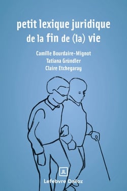 Petit lexique juridique de fin de (la) vie