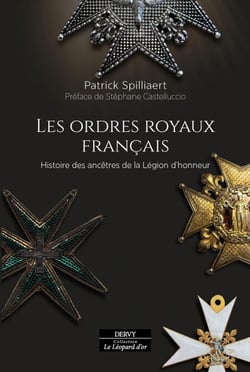 Les Ordres royaux français - Histoire des ancêtres de la Légion d'honneur