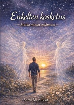 Enkelten kosketus - Matka minun sydämeeni