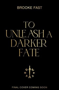 To Unleash a Darker Fate