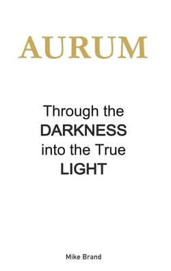 AURUM - Through the Darkness into the True Light