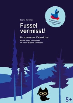 Fussel vermisst! - Ein spannender Katzenkrimi - Mitmachbuch zum Basteln für kleine &amp; große Spürnasen