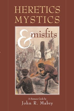 Heretics, Mystics &amp; Misfits