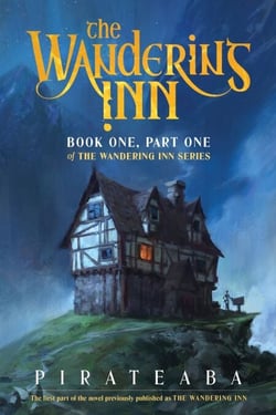 The Wandering Inn - Book One, Part One of The Wandering Inn Series
