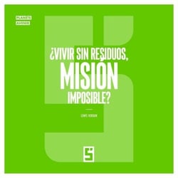¿Vivir sin residuos, misión imposible ?