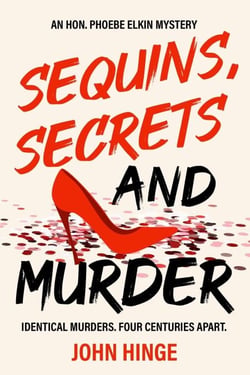 Sequins, Secrets and Murder - The Hon. Phoebe Elkin Book 1, #1