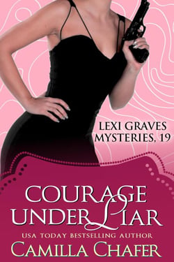 Courage Under Liar - Lexi Graves Mysteries, #19
