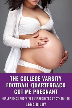 The College Varsity Football Quarterback Got Me Pregnant - Girlfriends And Wives Impregnated By Other Men, #8