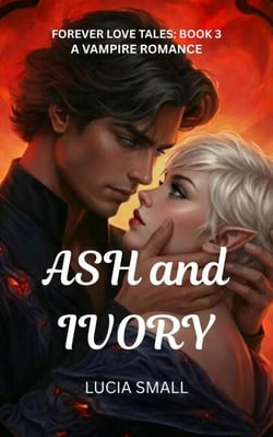 Ash and Ivory - Forever Love Tales, #3