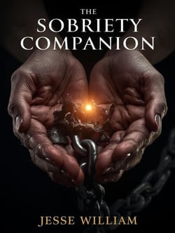 The Sobriety Companion: A Proven Guide to Quit Alcohol, Build Self-Discipline, Overcome Addiction, and Reclaim Your Life